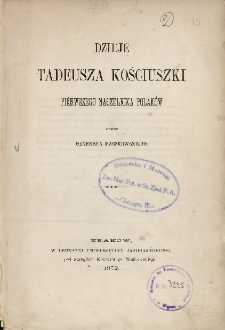 Dzieje Tadeusza Kościuszki piérwszego naczelnika Polaków