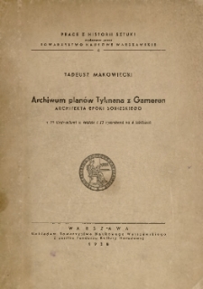 Archiwum plan&oacute;w Tylmana z Gameren : architekta epoki Sobieskiego