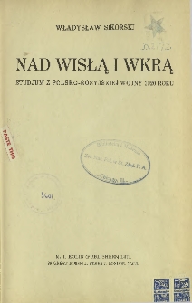 Nad Wisłą i Wkrą : studjum z polsko-rosyjskiej wojny 1920 roku