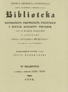 Biblioteka historyk&oacute;w, prawnik&oacute;w, polityk&oacute;w i innych autor&oacute;w polskich lub o Polsce piszących