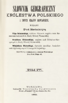 Słownik geograficzny Królestwa Polskiego i innych krajów słowiańskich T. 4