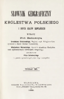 Słownik geograficzny Królestwa Polskiego i innych krajów słowiańskich T. 10