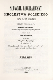 Słownik geograficzny Kr&oacute;lestwa Polskiego i innych kraj&oacute;w słowiańskich T. 12