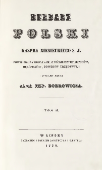 Herbarz polski Kaspra Niesieckiego S. J. : powiększony dodatkami z późniejszych autorów, rękopismów, dowodów urzędowych. T. 2