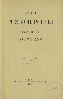 Drugi rozbiór Polski : z pamiętników Sieversa T. 1