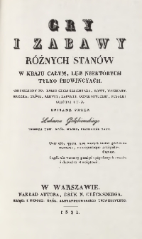 Gry i zabawy różnych stanów w kraju całym, lub niektórych tylko prowincyach