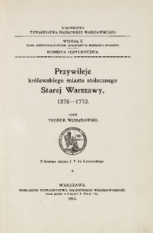 Przywileje królewskiego miasta stołecznego Starej Warszawy : 1376-1772