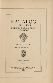 Katalog Biblioteki Związku Narodowego Polskiego : Rok 1923. Istnienia Biblioteki Rok 31