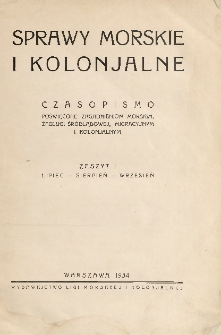 Sprawy Morskie i Kolonjalne : czasopismo poświęcone zagadnieniom morskim, żeglugi śródlądowej, migracyjnym i kolonjalnym, 1934, R. 1, z. 1