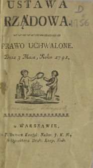 Ustawa Rządowa : Prawo uchwalone Dnia 3 Maia, Roku 1791