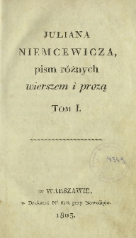 Pisma rozmaite współczesnych wierszem i prozą. T. 2, Juliana Niemcewicza pism różnych wierszem i prozą. T. 1