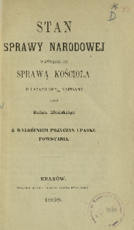 Stan sprawy narodowej w związku ze sprawą kościoła w latach 1861/64 : z wyłożeniem przyczyn upadku powstania