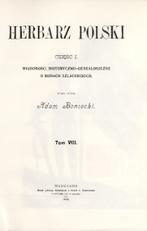 Herbarz Polski ; część I: Wiadomości historyczno-genealogiczne o rodach szlacheckich. T. 8