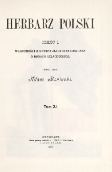 Herbarz Polski ; część I: Wiadomości historyczno-genealogiczne o rodach szlacheckich. T. 11