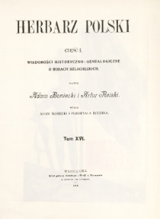 Herbarz Polski ; część I: Wiadomości historyczno-genealogiczne o rodach szlacheckich. T. 16