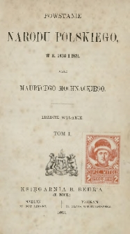 Powstanie narodu polskiego, w r. 1830 i 1831. T. 1