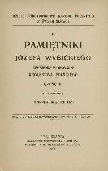 Pamiętniki Józefa Wybickiego Senatora Wojewody Królestwa Polskiego. Cz. 2