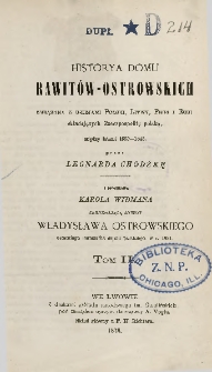 Historya domu Rawitów-Ostrowskich związana z dziejami Polski, Litwy, Prus i Rusi składających Rzeczypospolitę polską, między latami 1650-1845. T. 2