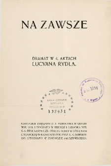 Na zawsze : dramat w 4. aktach