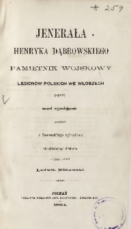 Jenerała Henryka Dąbrowskiego pamiętnik wojskowy legionów polskich we Włoszech poparty notami wyjaśniającemi