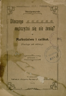 Dlaczego mężczyzni się nie żenią? Małżeństwo i celibat