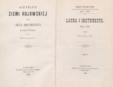 Dzieje Ziemi Kujawskiej oraz Akta historyczne do nich służące. T. 5, Lauda i instrukcye 1733-1795