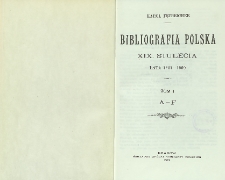 Bibliografia Polska XIX stulecia : lata 1881-1900 T. 1, A-F