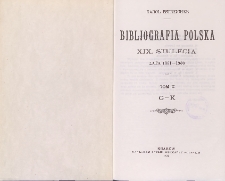 Bibliografia Polska XIX stulecia : lata 1881-1900 T. 2, G-K