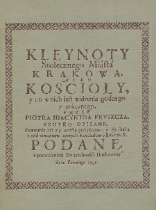 Kleynoty stołecznego miasta Krakowa, Albo Kościoły y co w nich iest widzenia godnego y znacznego