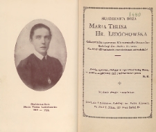 Służebnica Boża Maria Teresa hr. Ledóchowska, założycielka i pierwsza kierowniczka generalna Sodalicji św. Piotra Klawera dla misji afrykańskich i oswobodzenia niewolników : krótki życiorys, złożony w dani Służebnicy Bożej, w dowód najgłębszej czci i wdzięczności przez St. K.