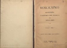 Kościuszko : biografia z dokumentów wysnuta przez Tadeusza Korzona