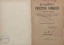 Żywoty świętych pańskich na wszystkie dni roku : z przydaniem do każdego pożytku duchownego i stosownej modlitwy, tudzież na wszystkie Uroczystości i Święta krótkie nauki. T. 11 Listopad