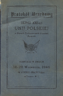 Protokół urzędowy sejmu XXI-go Unji Polskiej w Stanach Zjednoczonych Północnej Ameryki : Odbytego w dniach 16-20 września, 1946 w hotelu Stacy-Trent w Trenton, N. J.