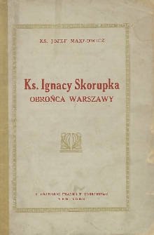 Ks. Ignacy Skorupka ; Obrońca Warszawy
