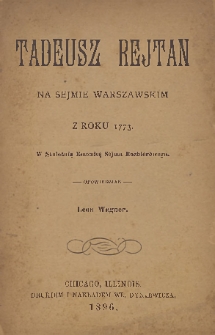 Tadeusz Rejtan na Sejmie Warszawskim z roku 1773 : w stuletnią rocznicę Sejmu Rozbiorowego