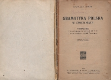 Gramatyka polska w ćwiczeniach : podręcznik dla szół powszechnych i klas niższych szkół średnich. Z. 4