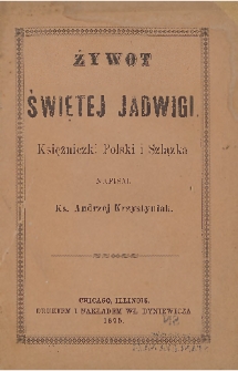 Żywot św. Jadwigi księżniczki Polski i Szlązka