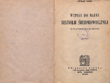 Wypisy do nauki historji średniowiecznej : dla klas wyższych szkół średnich