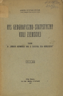 Rys geograficzno-statystyczny kuli ziemskiej : Dodatek do "Geografji gospodarczej wraz ze statystyką życia współczesnego"