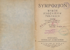 Sympozjon : wybór prozaików polskich ; wieku dziewiętnastego i dwudziestego