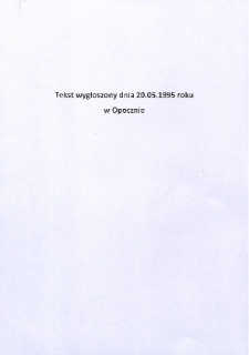 Tekst wygłoszony dnia 20.05.1995 roku w Opocznie