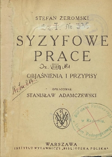 Stefan Żeromski - Syzyfowe prace : objaśnienia i przypisy