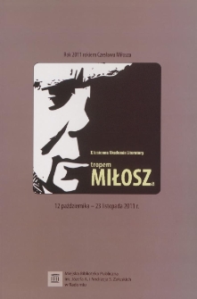 Tropem Miłosza : X jesienna Akademia Literatury ; 12 października - 23 listopada 2011 r.