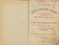 Illustrowane dzieje literatury polskiej T. 1, Literatura średniowieczna : okres piastowski