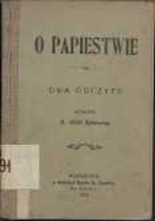 O papiestwie : dwa odczyty