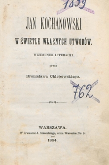 Jan Kochanowski w świetle własnych utworów : wizerunek literacki