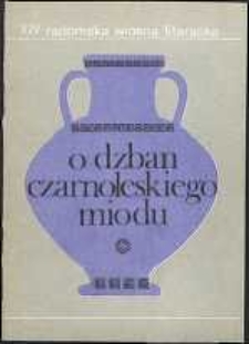 O Dzban Czarnoleskiego Miodu IV : Utwory nagrodzone i wyróżnione w Ogólnopolskim Konkursie Poetyckim