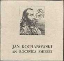 Jan Kochanowski : 400 rocznica śmierci