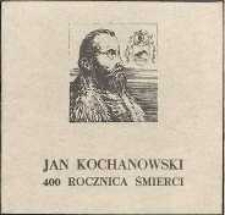 Jan Kochanowski : 400 rocznica śmierci