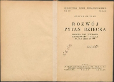 Rozwój pytań dziecka : badania nad rozwojem umysłowości dziecka na tle jego pytań